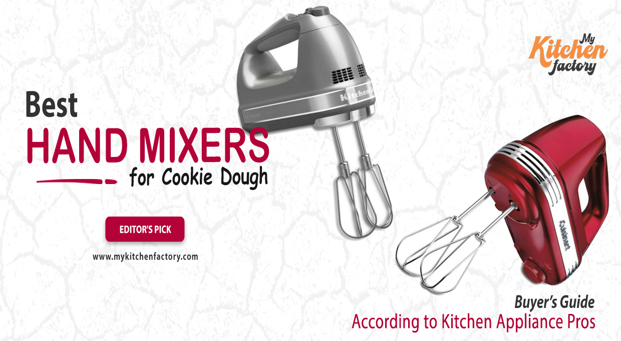 Best Mixer for Cookie Dough My Kitchen Factory