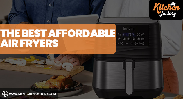 The Best Affordable Air Fryers