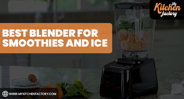 Best Blender for Smoothies and Ice