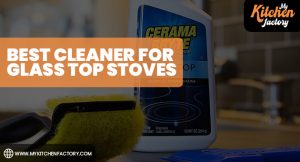Best Cleaner for Glass Top Stoves
