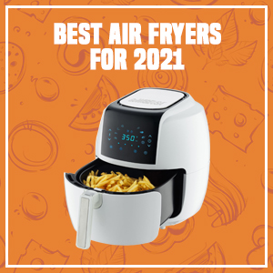 Best Air Fryers for 2021