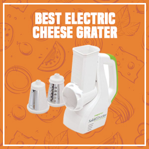 Best Electric Cheese Grater